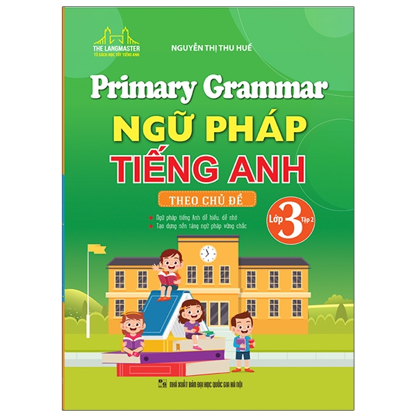 primary grammar - ngữ pháp tiếng anh theo chủ đề lớp 3 - tập 2 (tái bản 2025)