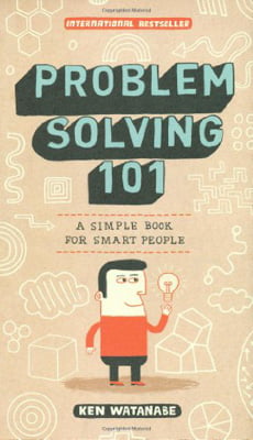 problem solving 101: a simple book for smart people