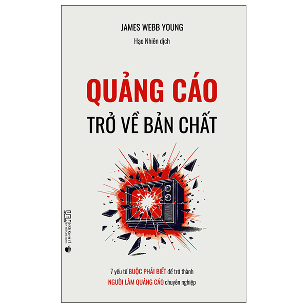 Quang Cao - Tro Ve Ban Chat - 7 Yeu To Buoc Phai Biet De Tro Thanh Nguoi Lam Quang Cao Chuyen Nghiep