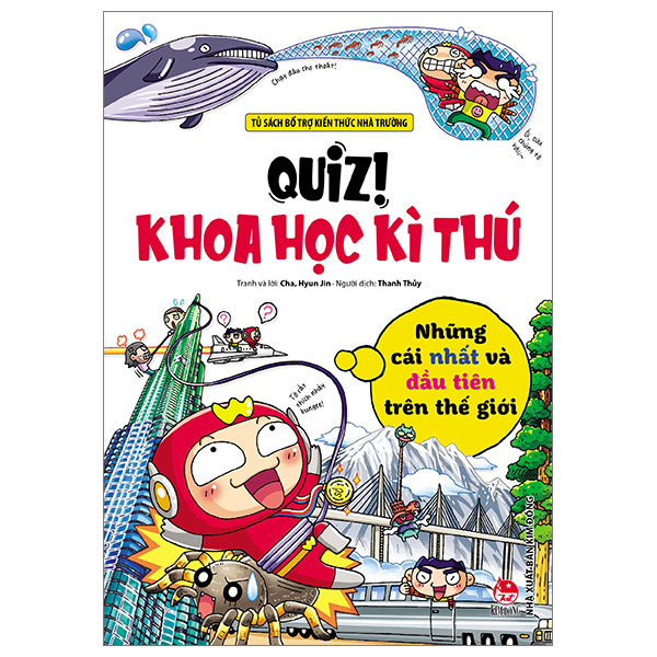 quiz! khoa học kì thú - những cái nhất và đầu tiên trên thế giới (tái bản 2024)