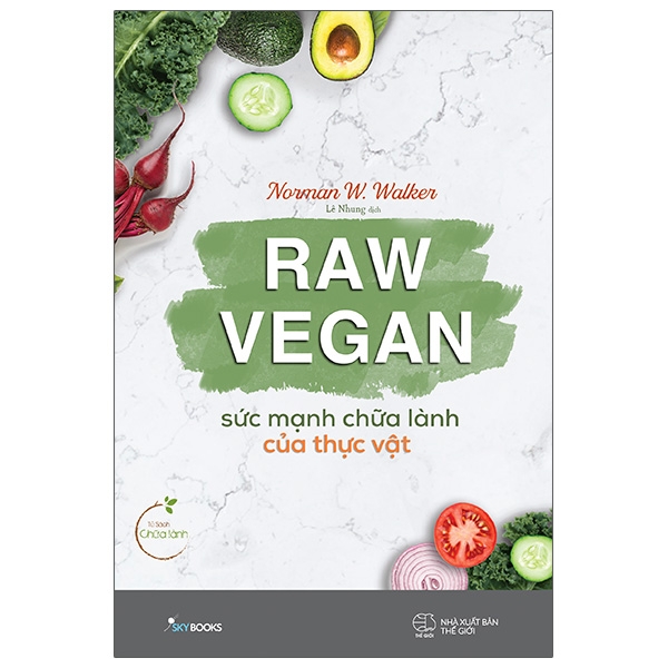 raw vegan - sức mạnh chữa lành của thực vật