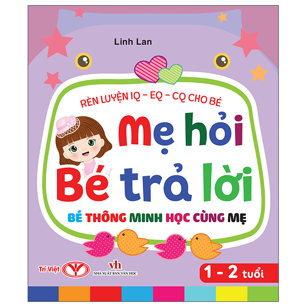 rèn luyện iq-eq-cq cho bé - mẹ hỏi bé trả lời - bé thông minh học cùng mẹ - dành cho bé 1-2 tuổi - bìa cứng