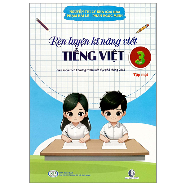 rèn luyện kĩ năng viết tiếng việt 3 - tập 1 (theo chương trình giáo dục phổ thông 2018)