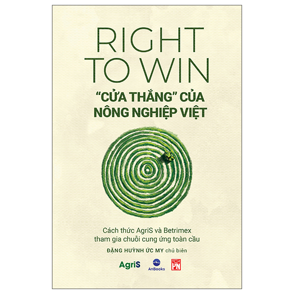 Right To Win - "Cua Thang" Cua Nong Nghiep Viet - Cach Thuc Agris Va Betrimex Tham Gia Chuoi Cung Ung Toan Cau