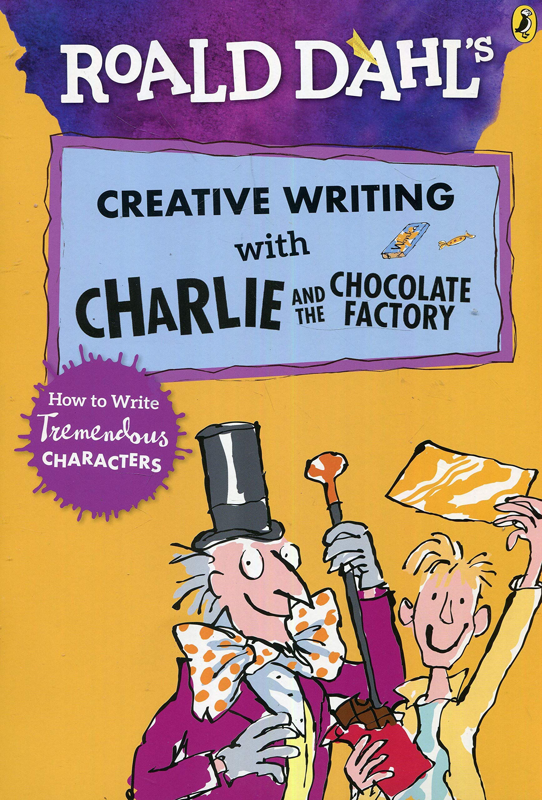 roald dahl's creative writing with charlie and the chocolate factory: how to write tremendous characters (roald dahl creative writing)