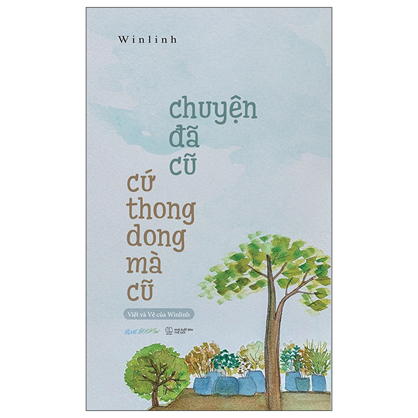 [Sách Đồng Giá 40K] Chuyện Đã Cũ Cứ Thong Dong Mà Cũ