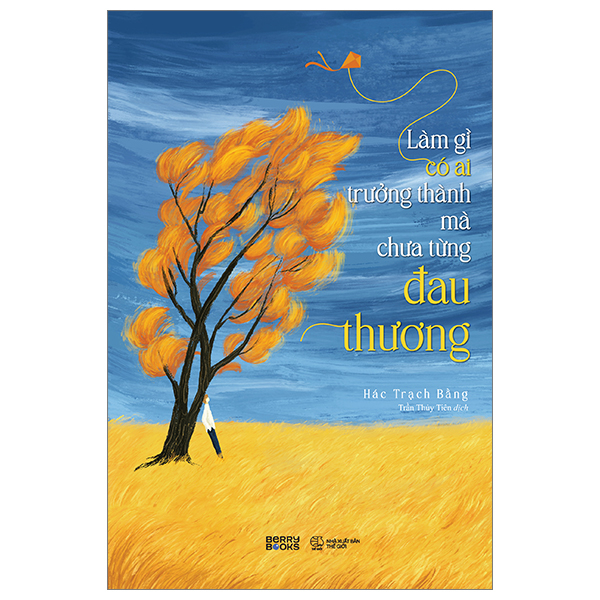 [Sách Đồng Giá 40K] Làm Gì Có Ai Trưởng Thành Mà Chưa Từng Đau Thương