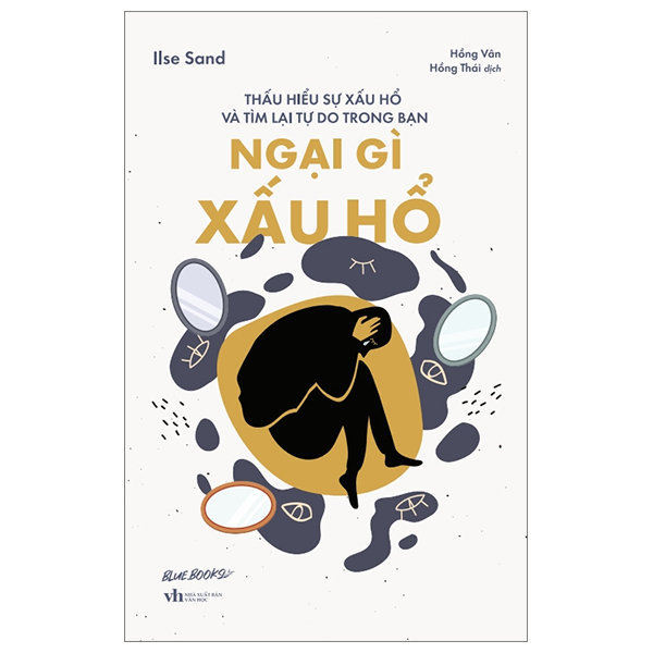 [Sách Đồng Giá 40K] Ngại Gì Xấu Hổ - Thấu Hiểu Sự Xấu Hổ Và Tìm Lại Tự Do Trong Bạn