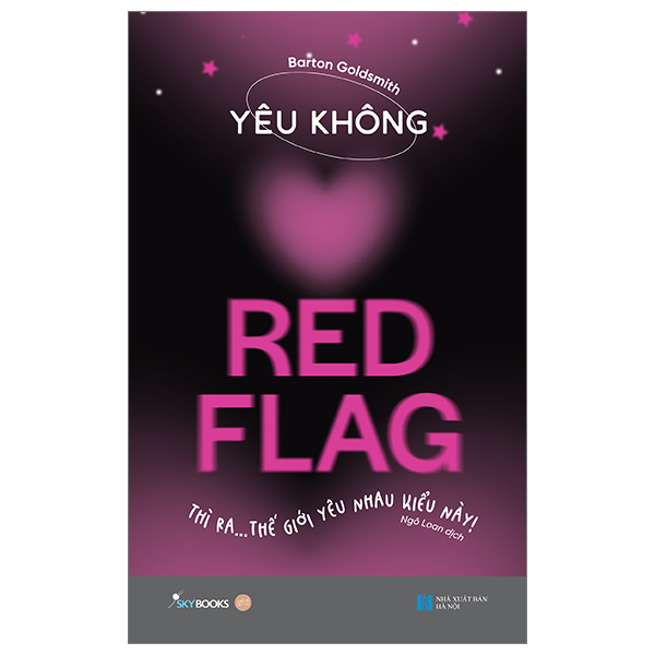 [Sách Đồng Giá 40K] Yêu Không Red Flag - Thì Ra… Thế Giới Yêu Nhau Kiểu Này!