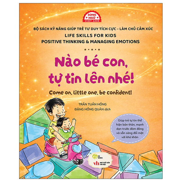 Sách Kỹ Năng Giúp Trẻ Tư Duy Tích Cực-Làm Chủ Cảm Xúc - Nào Bé Con, Tự Tin Lên Nhé! - Come On, Little One, Be Confident!
