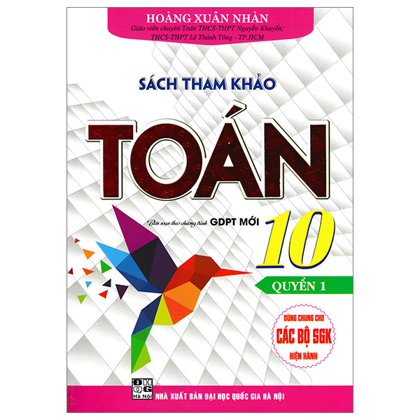 sách tham khảo toán 10 - quyển 1 (biên soạn theo chương trình giáo dục phổ thông mới - dùng chung cho các bộ sgk hiện hành)