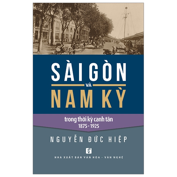 sài gòn và nam kỳ trong thời kỳ canh tân 1875-1925