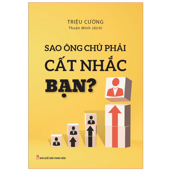 sao ông chủ phải cất nhắc bạn?