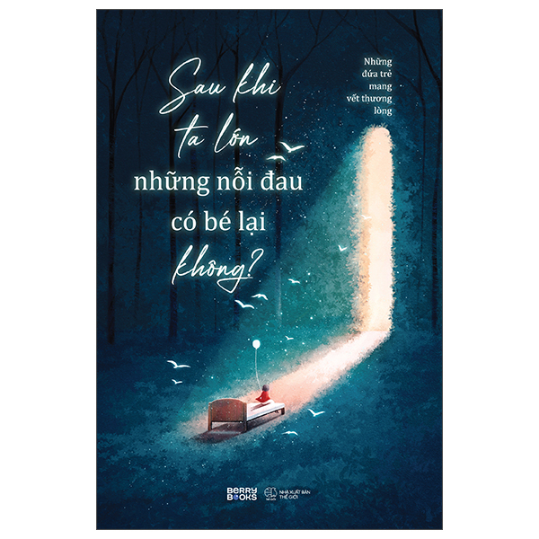 Sau Khi Ta Lon Nhung Noi Dau Co Be Lai Khong?