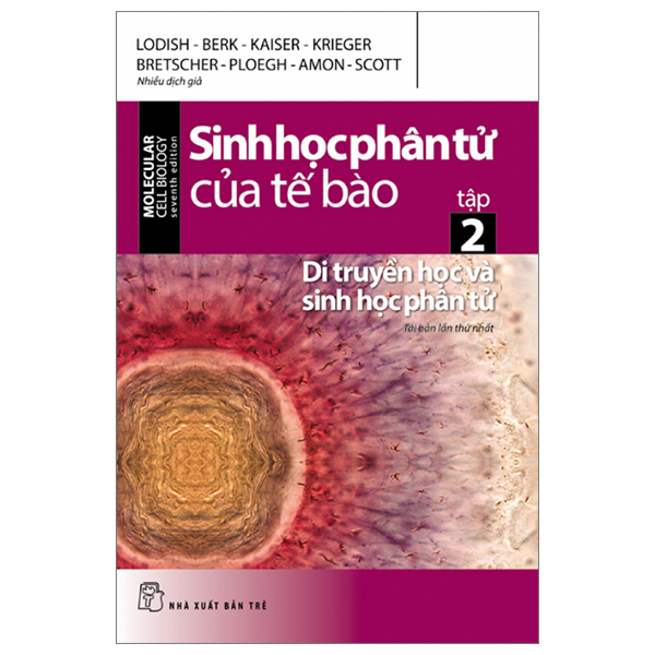 sinh học phân tử của tế bào - tập 2 - di truyền học và sinh học phân tử (tái bản 2024)