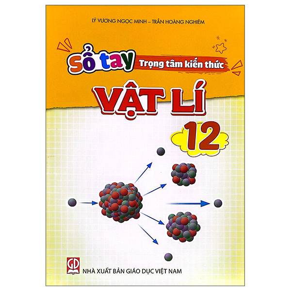 Sổ Tay Trọng Tâm Kiến Thức Vật Lí 12