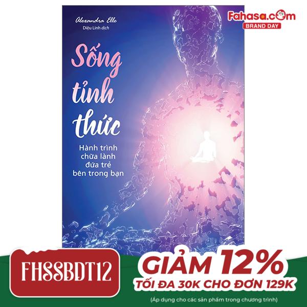 sống tỉnh thức - hành trình chữa lành đứa trẻ bên trong bạn