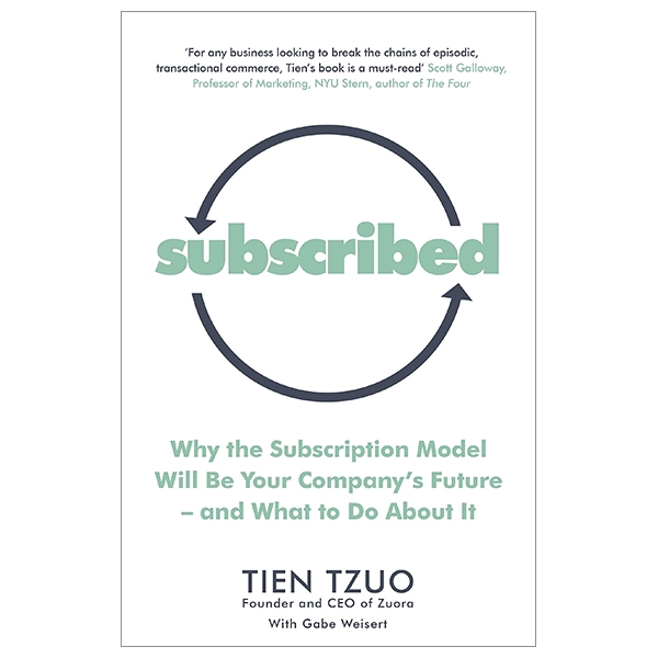 subscribed: why the subscription model will be your companyℹs future - and what to do about it