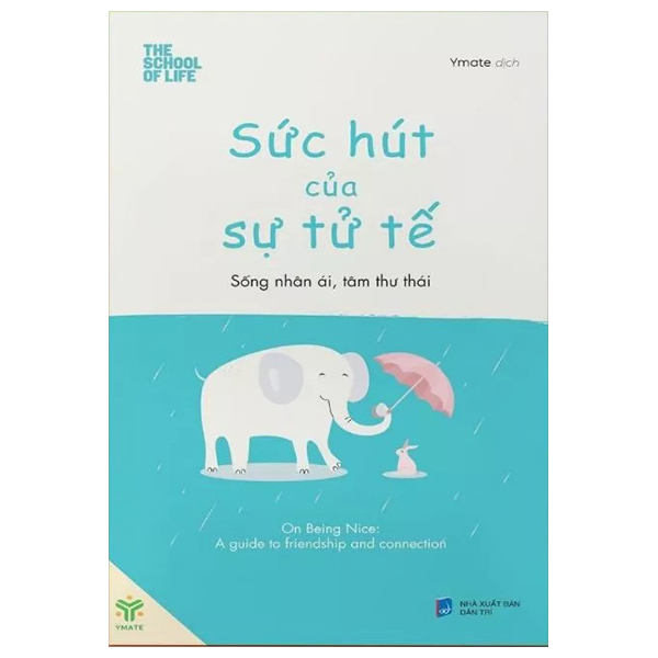 sức hút của sự tử tế - sống nhân ái, tâm thư thái