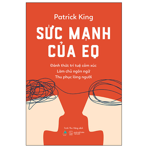 sức mạnh của eq - đánh thức trí tuệ cảm xúc - làm chủ ngôn ngữ - thu phục lòng người