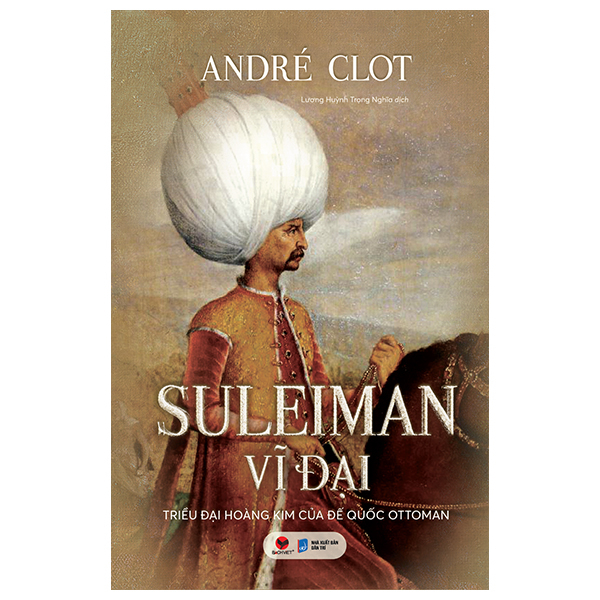 suleiman vĩ đại - triều đại hoàng kim của đế quốc ottoman