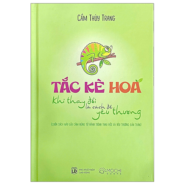 Tắc Kè Hoa - Khi Thay Đổi Là Cách Để Yêu Thương - Bìa Cứng
