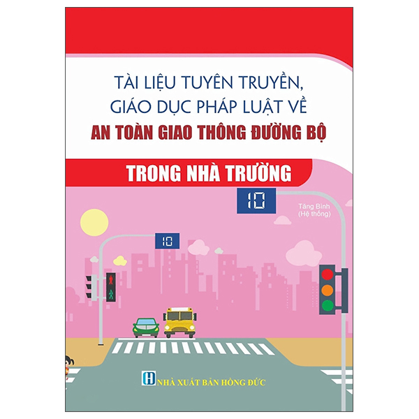 Tài Liệu Tuyên Truyền, Giáo Dục Phát Luật Về An Toàn Giao Thông Đường Bộ Trong Nhà Trường