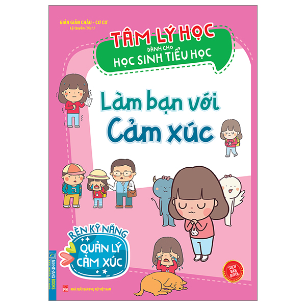 tâm lý học dành cho học sinh tiểu học - làm bạn với cảm xúc - rèn kỹ năng quản lý cảm xúc