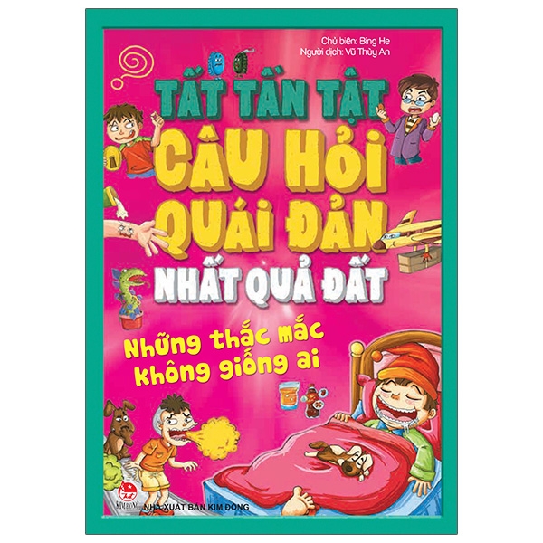 tất tần tật câu hỏi độc đáo nhất quả đất - những thắc mắc không giống ai (tái bản 2020)