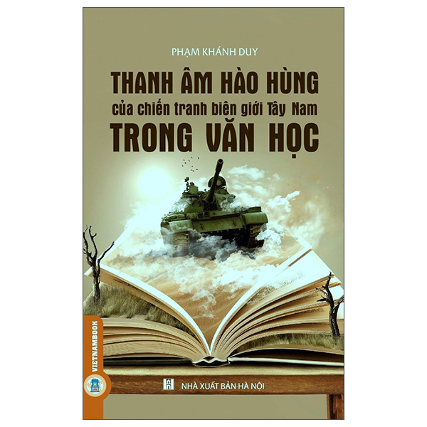Thanh Âm Hào Hùng Của Chiến Tranh Biên Giới Tây Nam Trong Văn Học