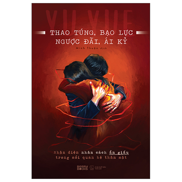 Thao Túng, Bạo Lực, Ngược Đãi, Ái Kỷ