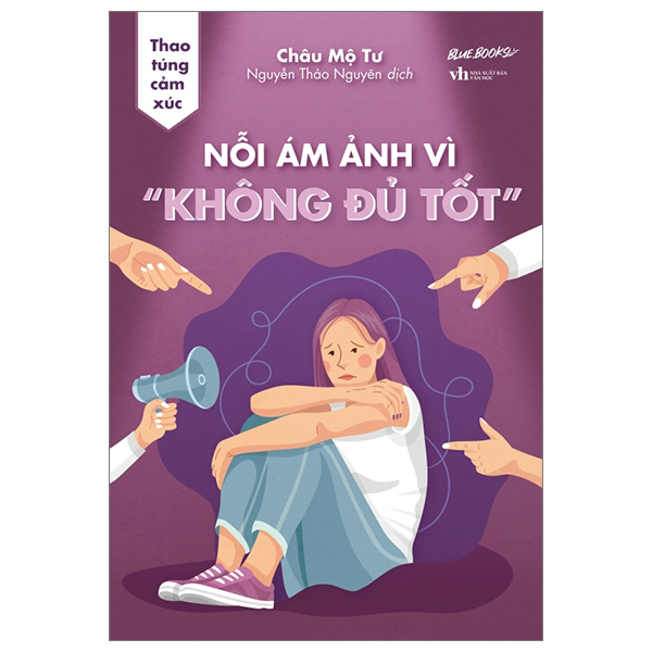 thao túng cảm xúc - nỗi ám ảnh vì “không đủ tốt”