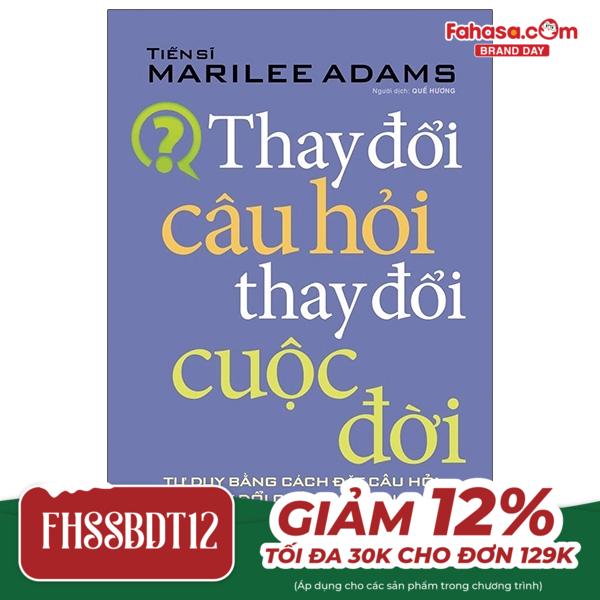 thay đổi câu hỏi thay đổi cuộc đời (tái bản)