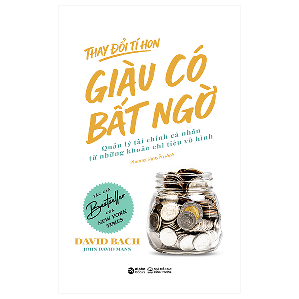 Thay Đổi Tí Hon - Giàu Có Bất Ngờ - Quản Lý Tài Chính Cá Nhân Từ Những Khoản Chi Tiêu Vô Hình