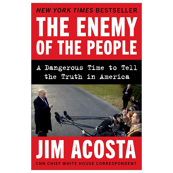 the enemy of the people: a dangerous time to tell the truth in america