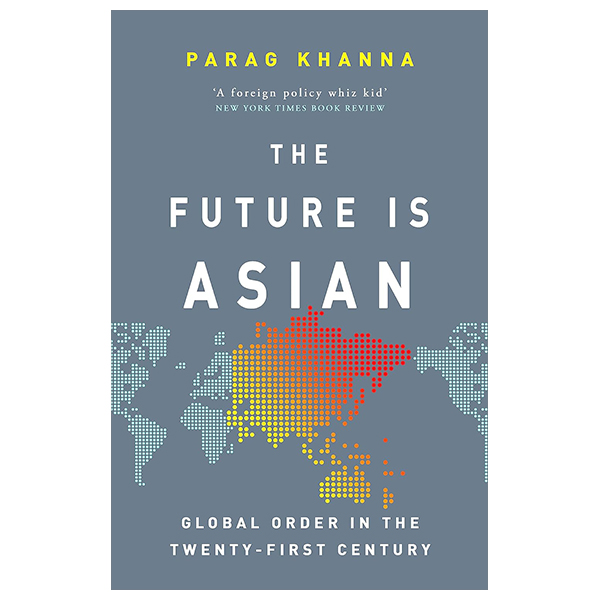 the future is asian: global order in the twenty-first century