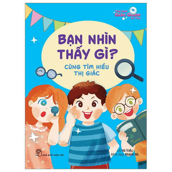 thế giới giác quan kỳ thú: bạn nhìn thấy gì? - cùng tìm hiểu thị giác