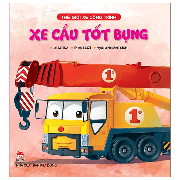 thế giới xe công trình - xe cẩu tốt bụng (tái bản 2019)