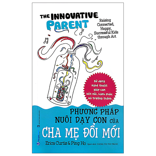 The Inovative Parent - Phương Pháp Nuôi Dạy Con Của Cha Mẹ Đổi Mới