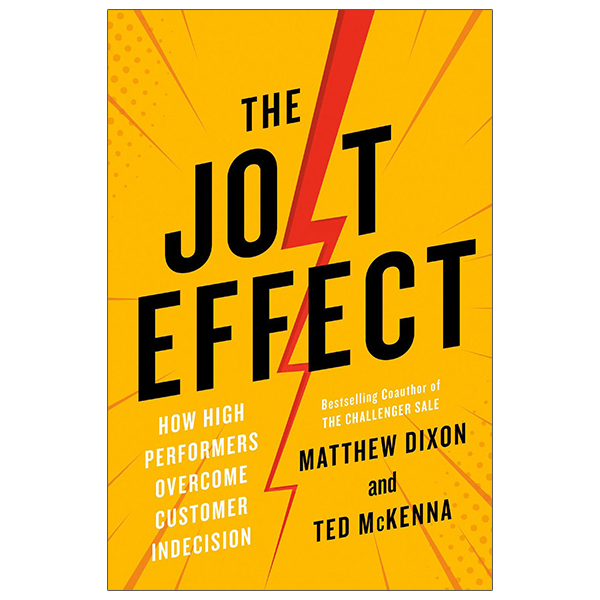 the jolt effect: how high performers overcome customer indecision