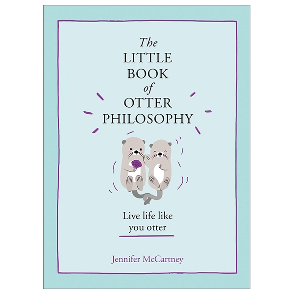 the little book of otter philosophy (the little animal philosophy books)