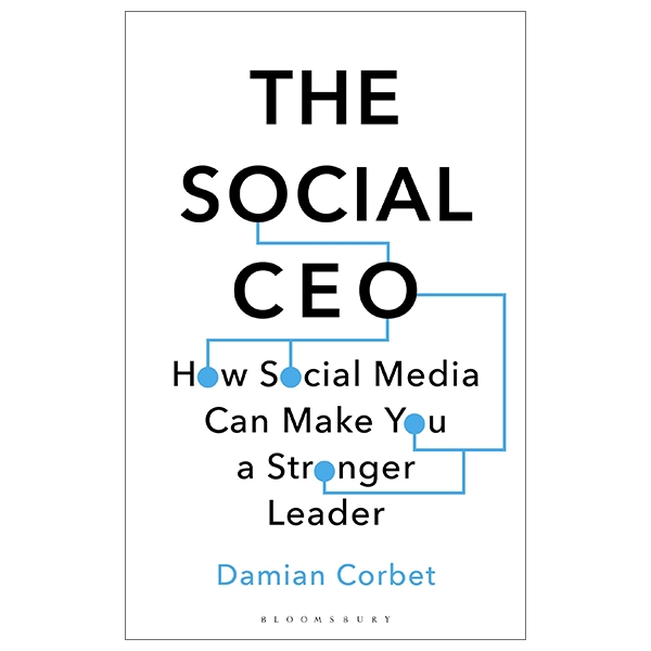 the social ceo: how social media can make you a stronger leader