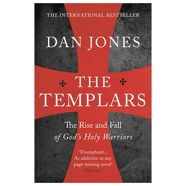 the templars - the rise and fall of god's holy warriors