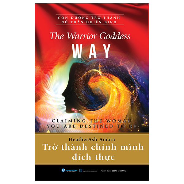 The Warrior Goddess Way - Claiming The Woman You Are Destined To Be - Tro Thanh Chinh Minh Dich Thuc