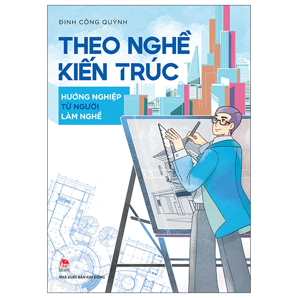Theo Nghe Kien Truc - Huong Nghiep Tu Nguoi Lam Nghe