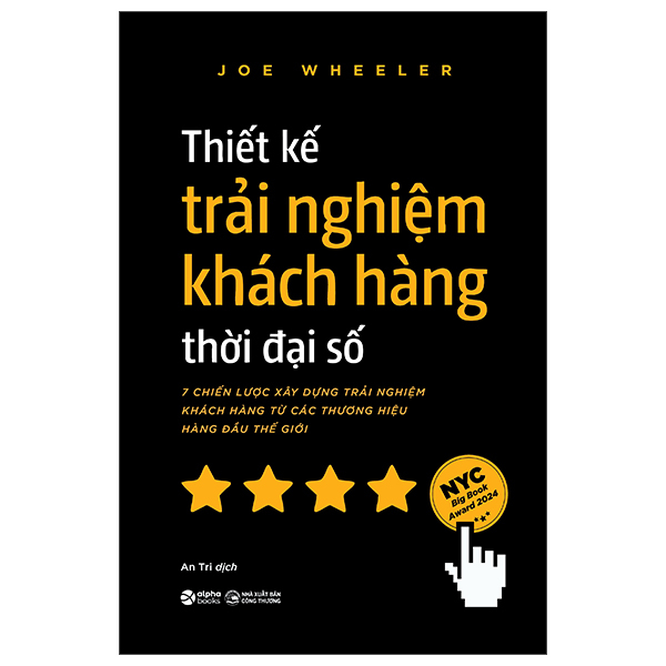 Thiết Kế Trải Nghiệm Khách Hàng Thời Đại Số - 7 Chiến Lược Xây Dựng Trải Nghiệm Khách Hàng Từ Các Thương Hiệu Hàng Đầu Thế Giới
