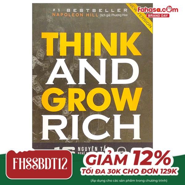 think and grow rich - 16 nguyên tắc nghĩ giàu, làm giàu trong thế kỷ 21 (tái bản 2023)