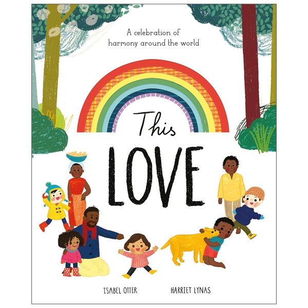 this love: a celebration of harmony around the world