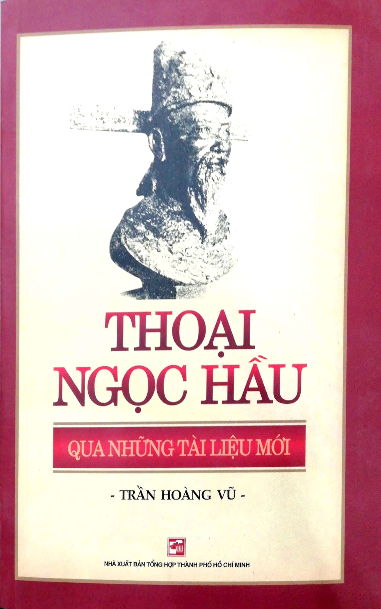 thoại ngọc hầu qua những tài liệu mới (tái bản 2018)