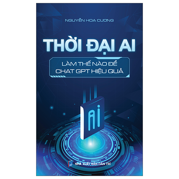 Thoi Dai AI - Lam The Nao De ChatGPT Hieu Qua